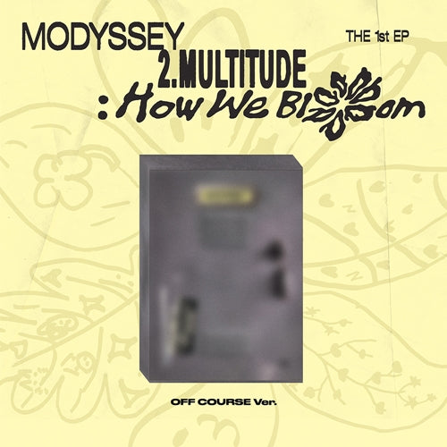MODYSSEY - The 1st EP [2.Multitude: How We Bloom] (OFF COURSE VER.)